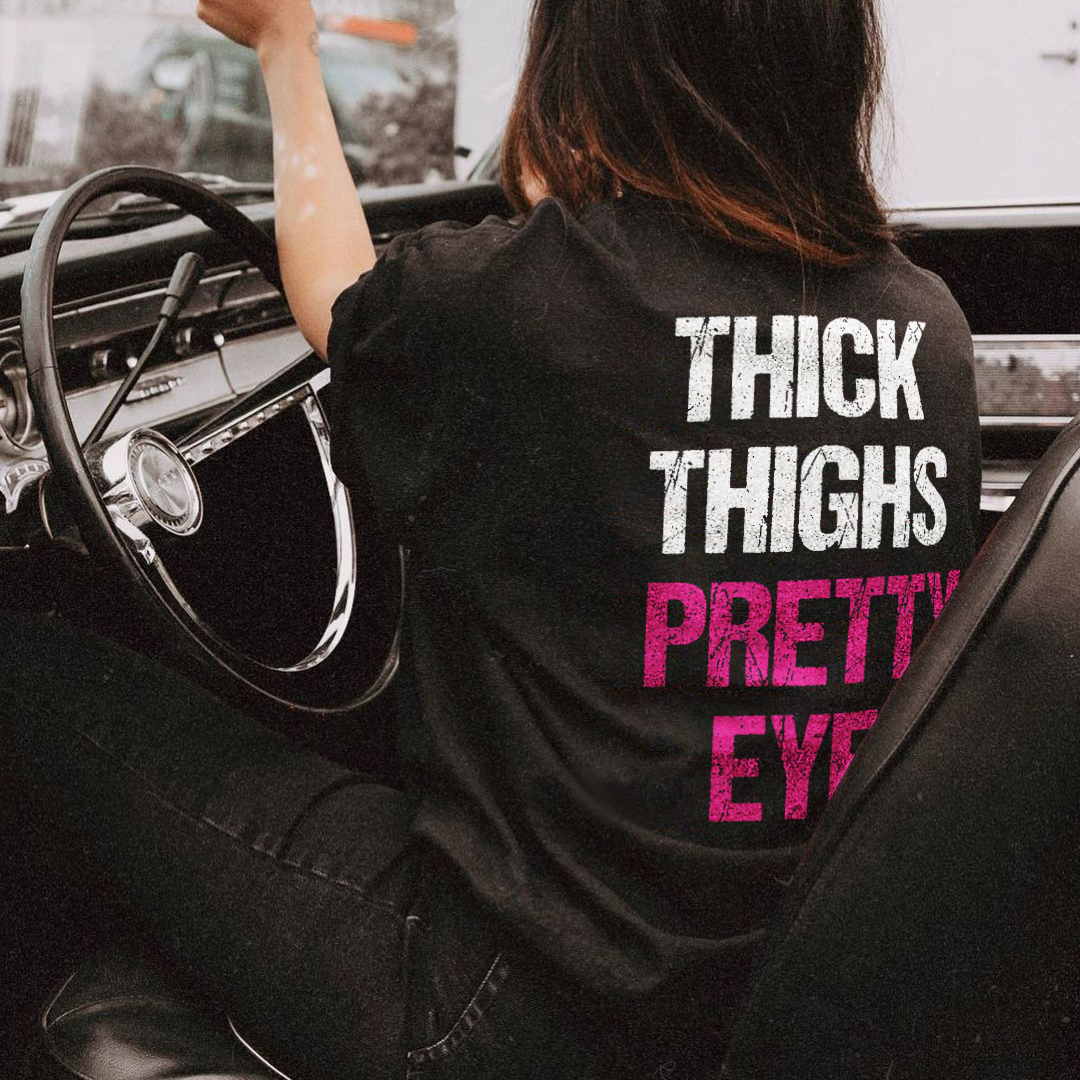 Thick Thighs Pretty Eyes T-shirt