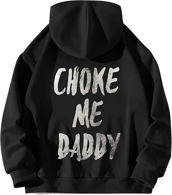 Choke Me Daddy Hoodie