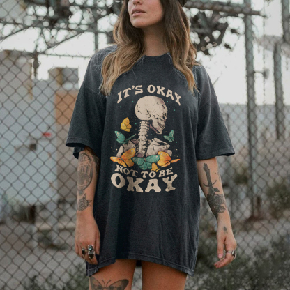 It's Okay Not To Be Okay T-shirt