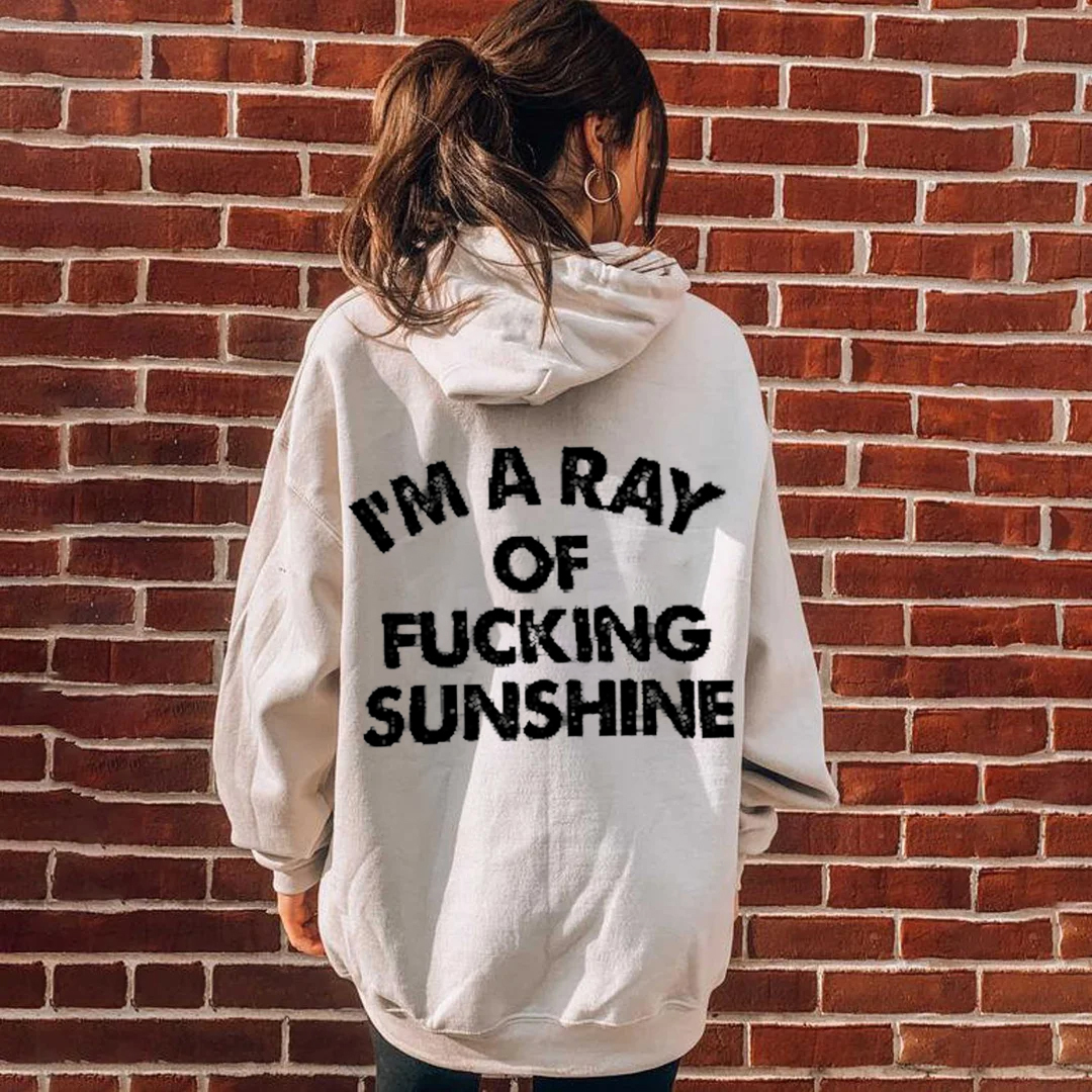 I'm A Ray of Fucking Sunshine Hoodie