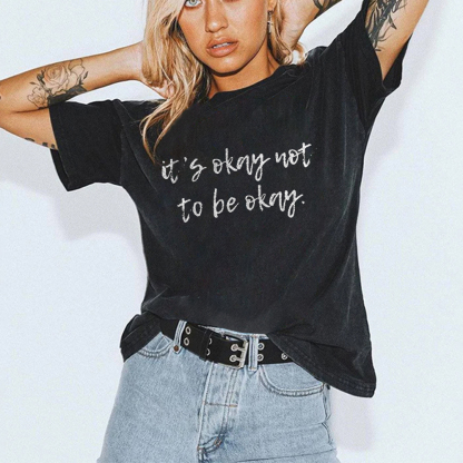 It's Okay Not To Be Okay T-shirt
