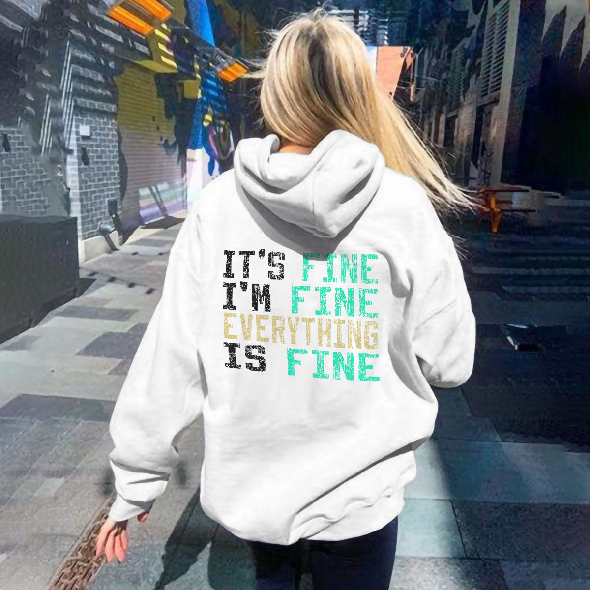 It Fine I'M Fine Everything Is Fine Letter Print Hoodie