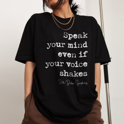 Speak Your Mind Even If Your Voice Shakes T-shirt