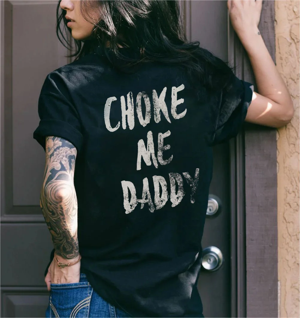 Choke Me Daddy Printed Women's T-shirt