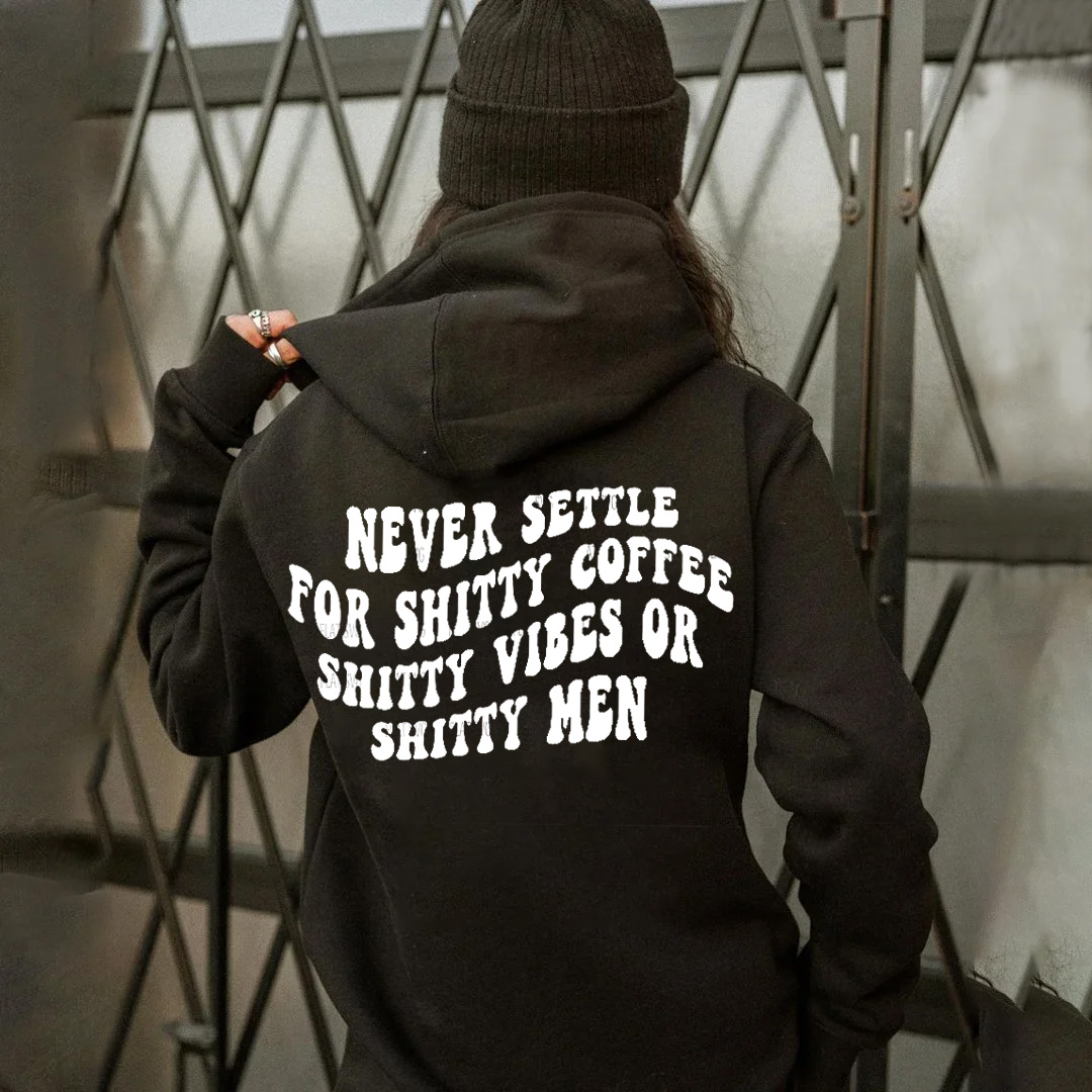 Never Settle for Shitty Coffee Hoodie
