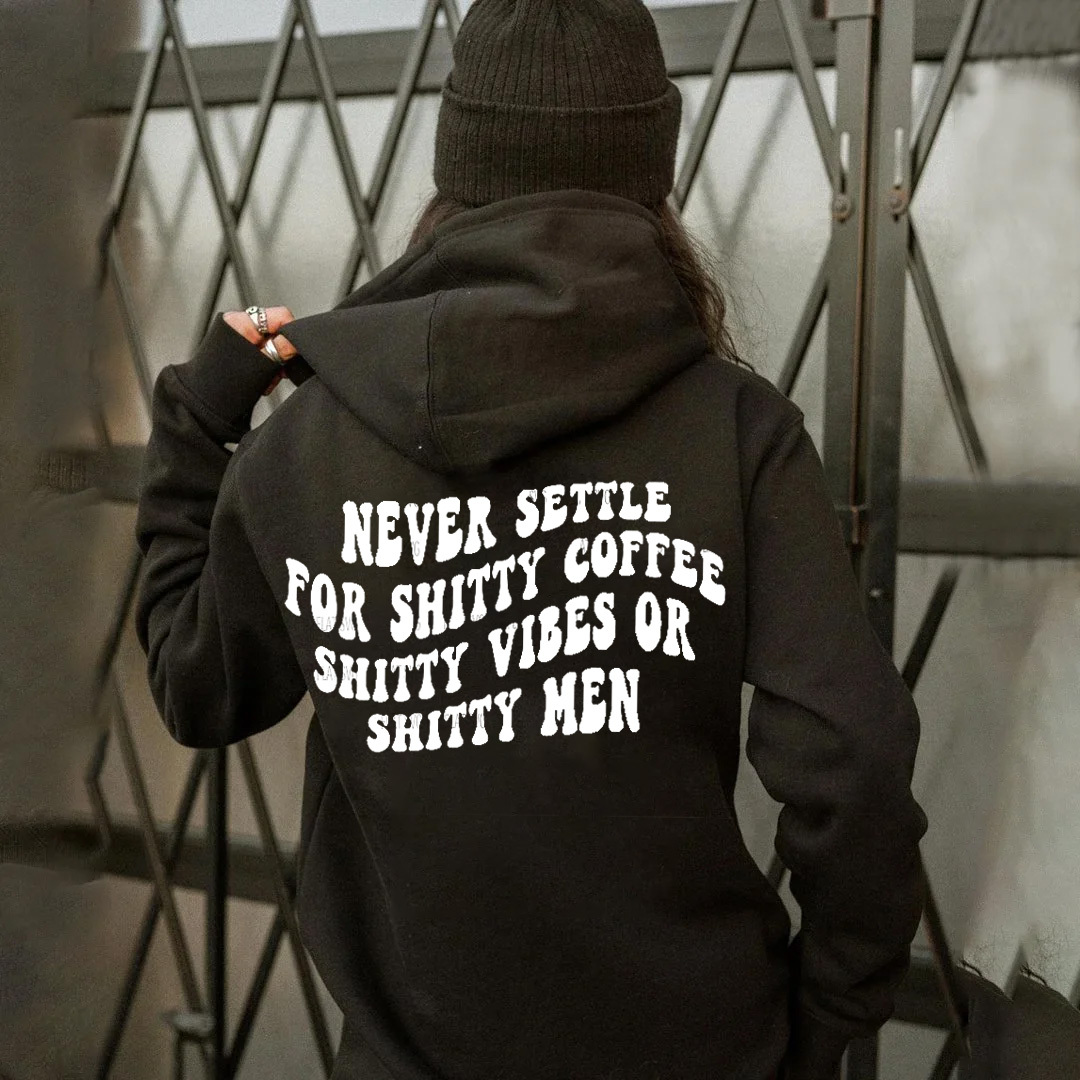 Never Settle for Shitty Coffee Hoodie