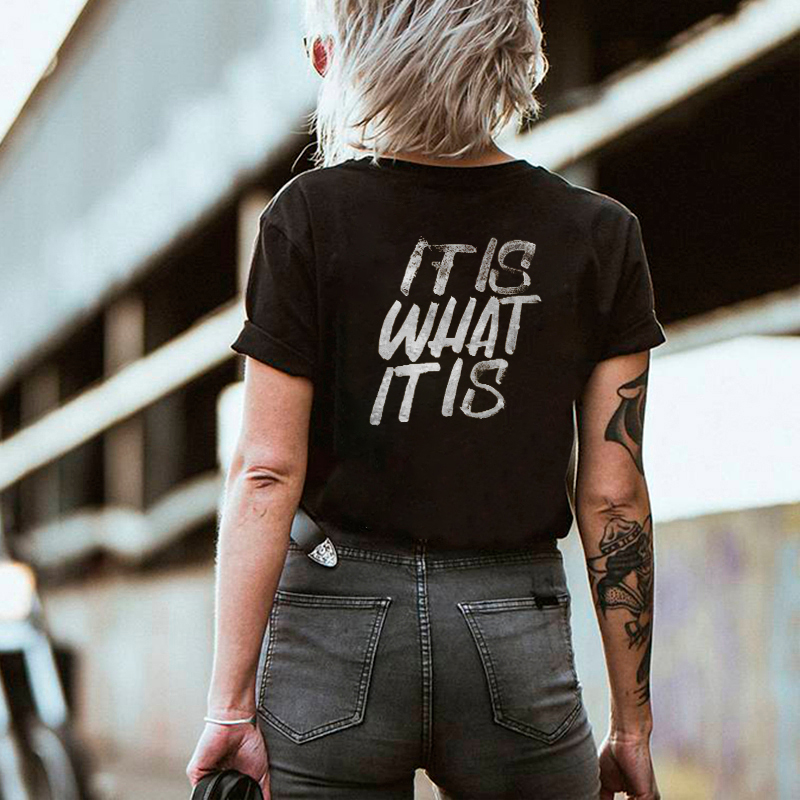 It Is What It Is Letters Printing Women's T-shirt