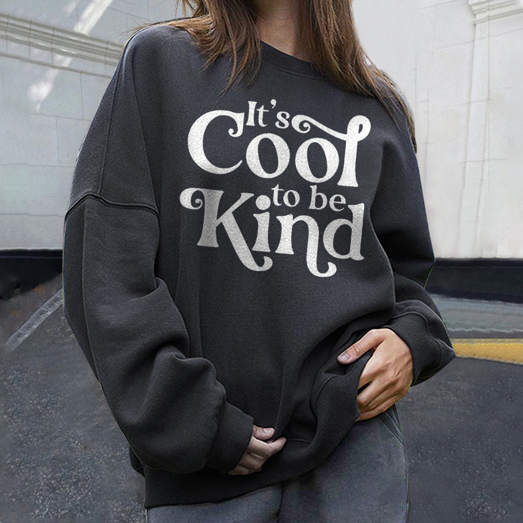 It's Cool To Be Kind Sweatshirt