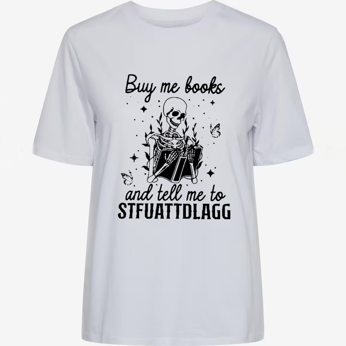 Buy Me Books And Tell Me To Stfuattdlagg T-shirt