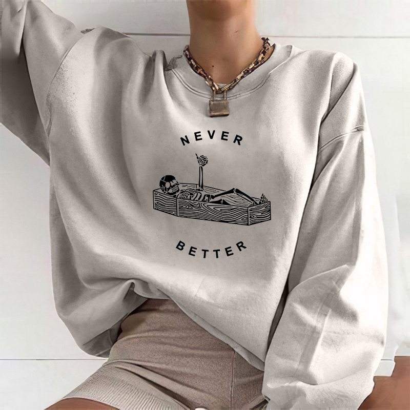 Never Better Skull Lying Down Printed Sweatshirt
