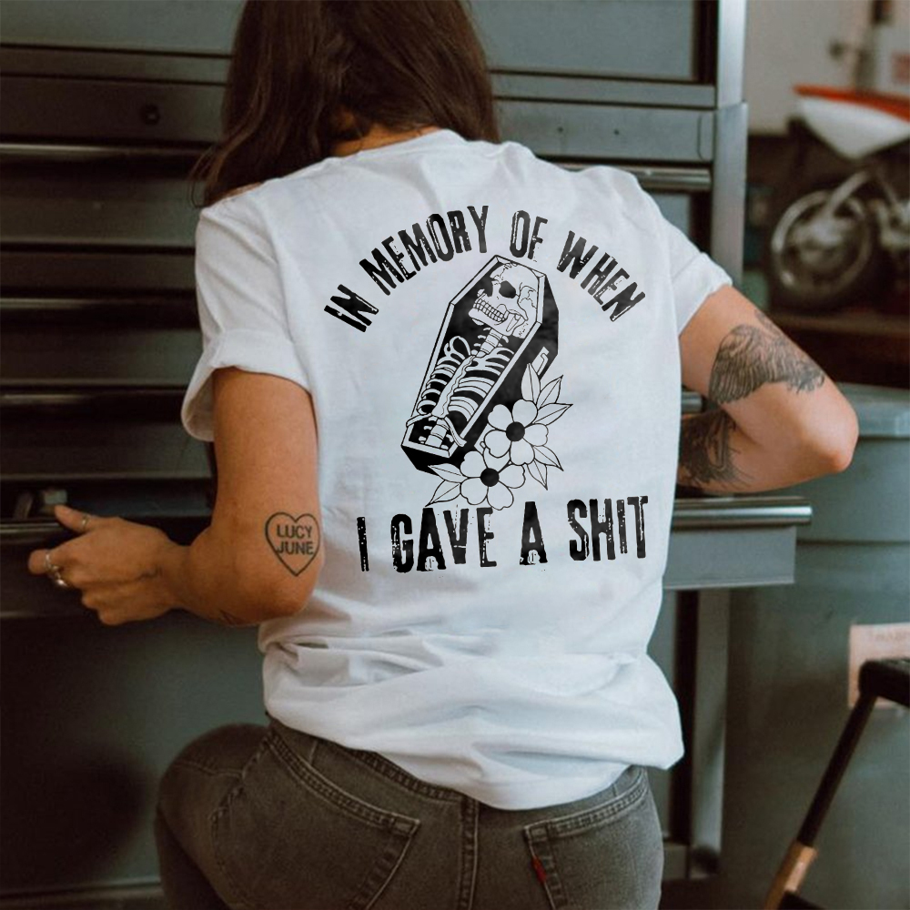 In Memory Of When I Gave a Shit T-shirt