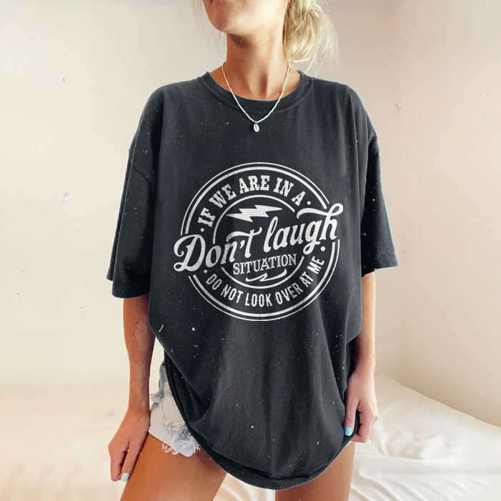 If We Are In A Don't Taught Situation Do Not T-shirt