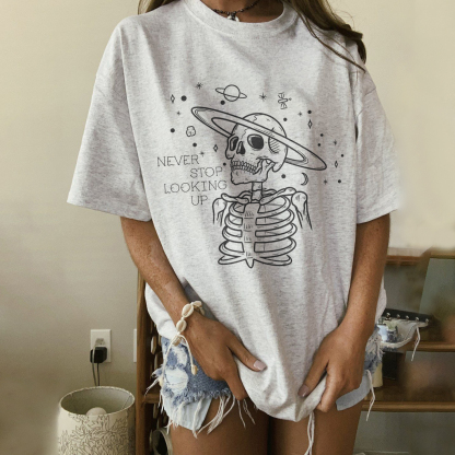 Never Stop Looking Up T-shirt