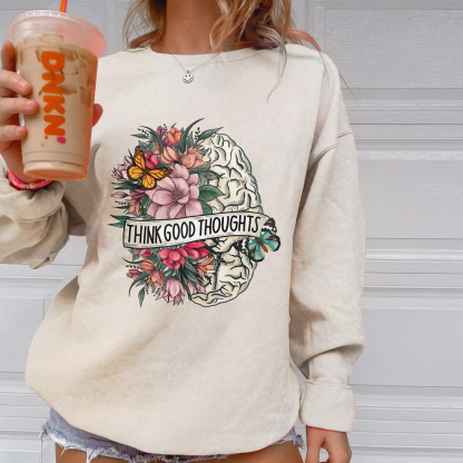 Think Good Thoughts Sweatshirt