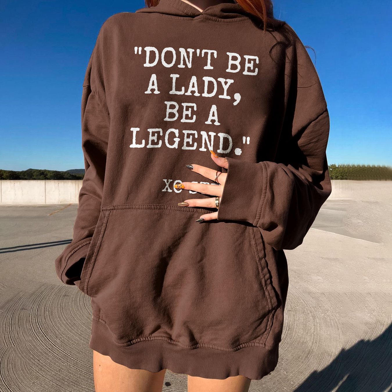 Don’t Be A Lady Be A Legend Hoodie