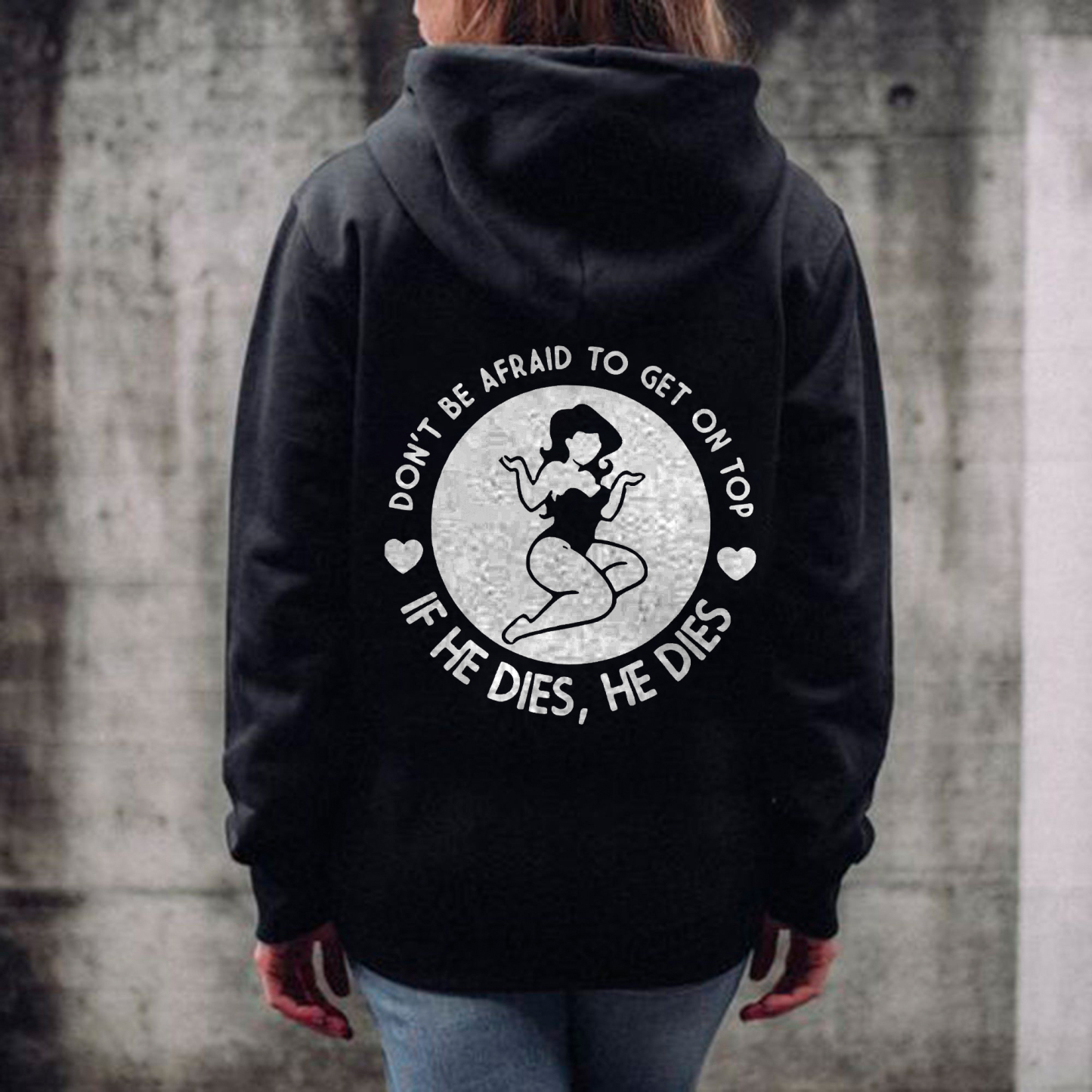 Don't Be Afraid To Get On Top Hoodie