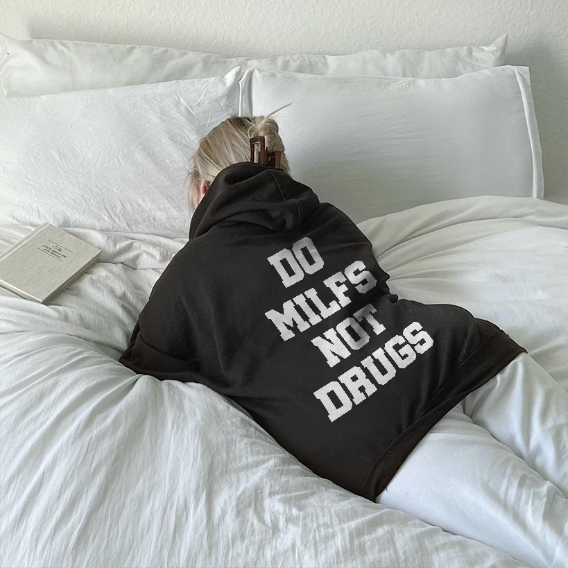 Do Milfs Not Drugs Hoodie