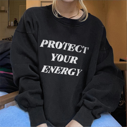 Protect Your Energy Sweatshirt