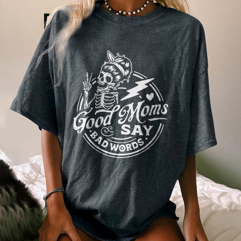Good Moms Say Bad Words T-shirt
