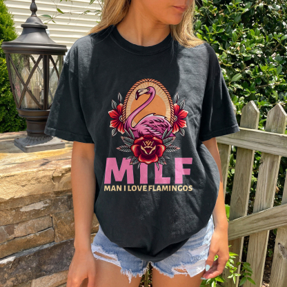 Milf Man I Love Flamincos T-shirt