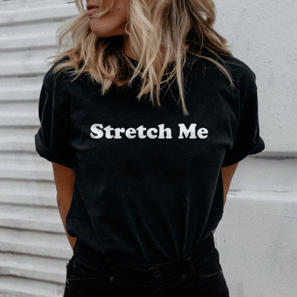 Stretch Me T-shirt