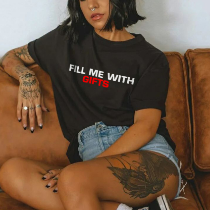 Fill Me With Gifts T-shirt