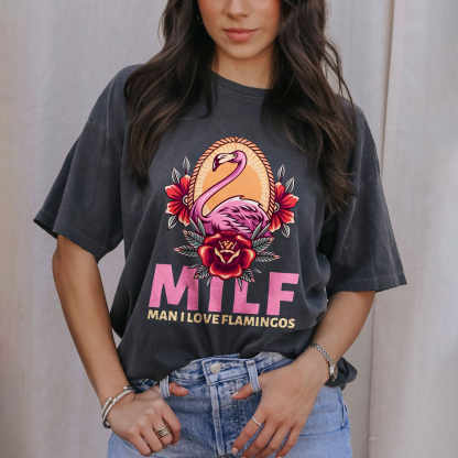 Milf Man I Love Flamincos T-shirt