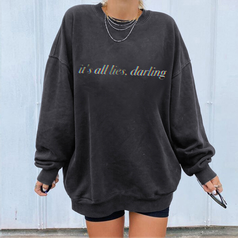 It's All Lies, Darling Sweatshirt