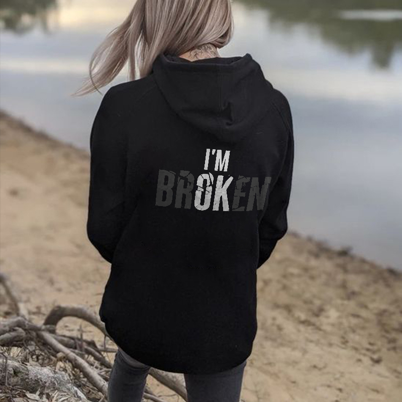 I'm Broken Slogan Printed Hoodie
