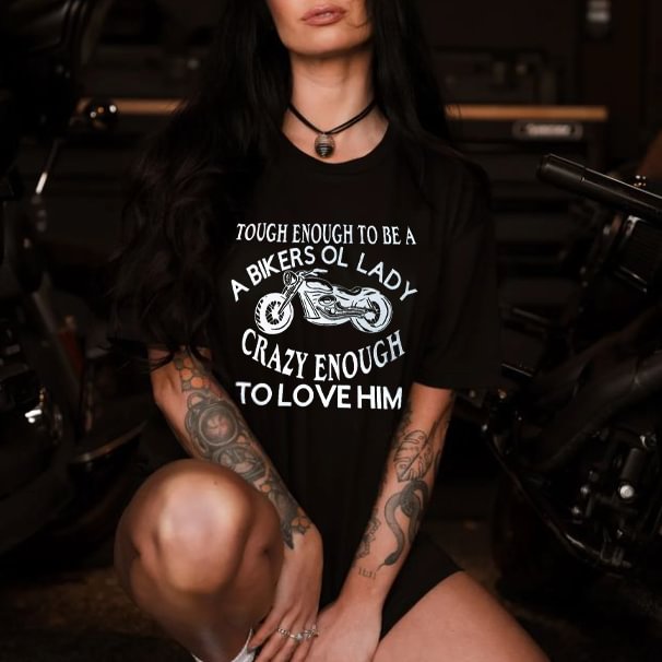 A Bikers OL Lady Crazy Enough T-shirt