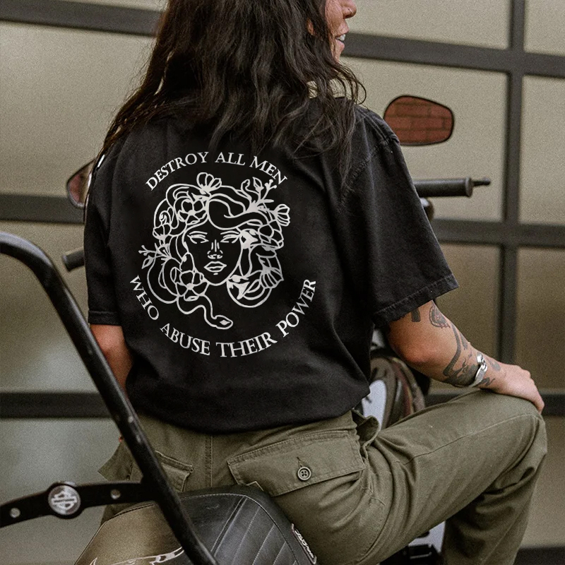 Destroy All Men Who Abuse Their Power T-shirt