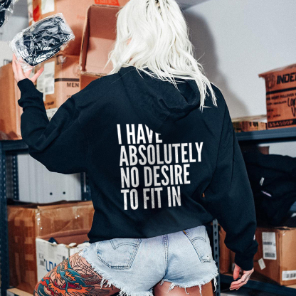 I Have Absolutely No Desire To Fit In Printed Women's Hoodie