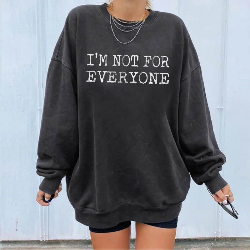 I'M Not For Everyone Sweatshirt