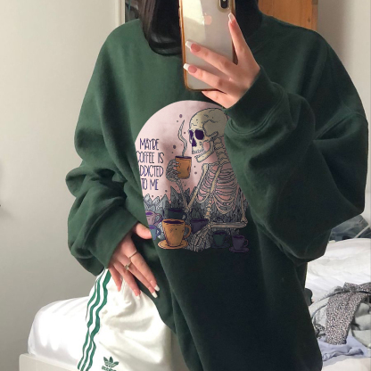 Maybe Coffee Is Addicted To Me Sweatshirt