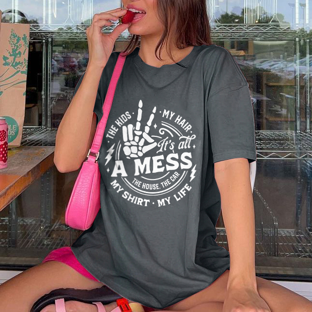 The Kids My Hair My Shirt My Life It's All A Mess T-shirt
