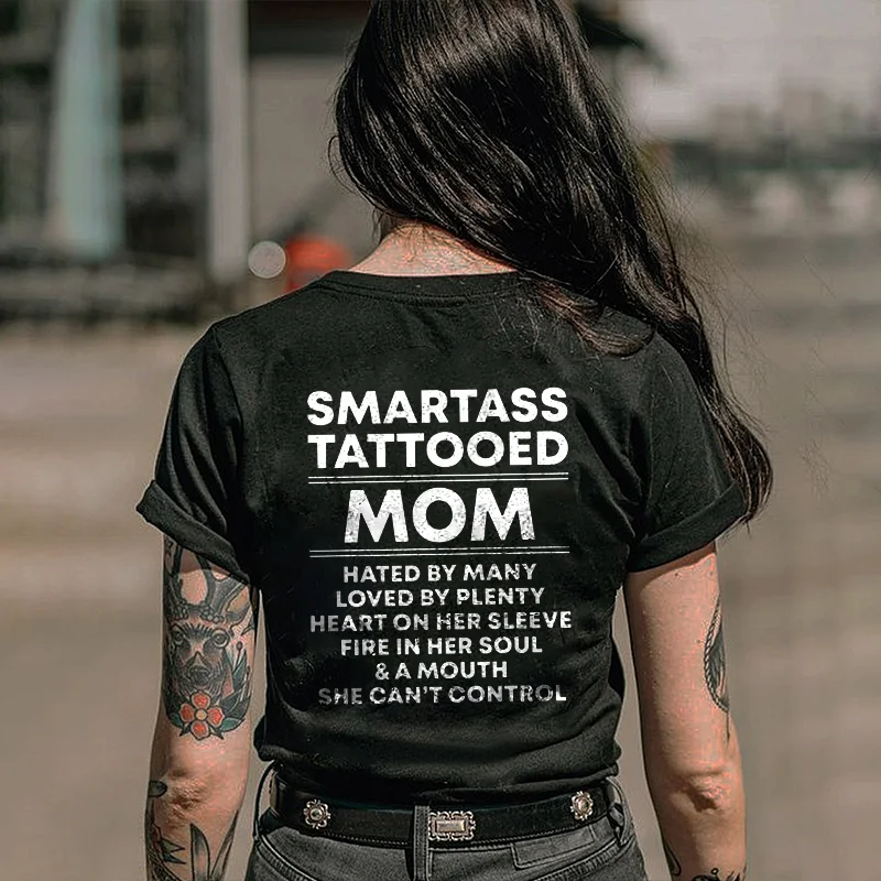 Smartass Tattooed Mom hated by many T-shirt