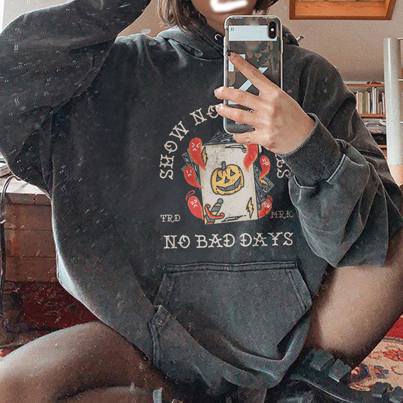 Show No Worries No Bad Days Hoodie
