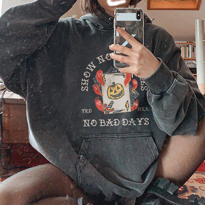 Show No Worries No Bad Days Hoodie