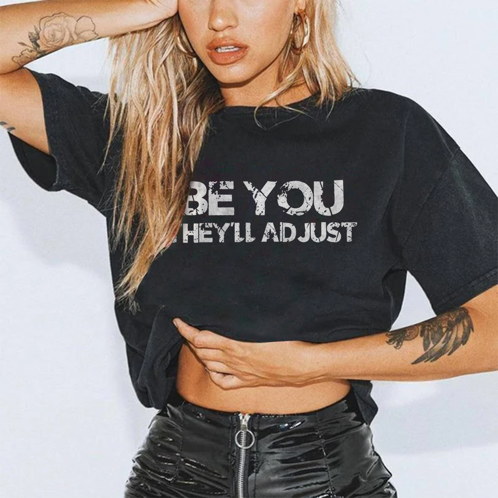 Be You They'll Adjust T-shirt