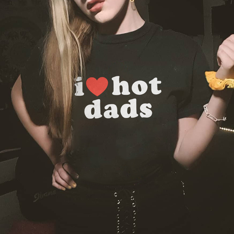 I Love Hot Dads T-shirt