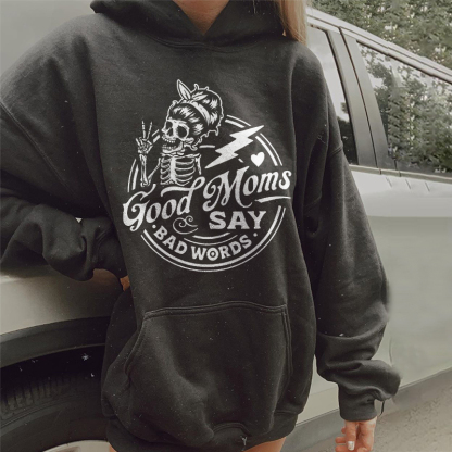 Good Moms Say Bad Words Hoodie