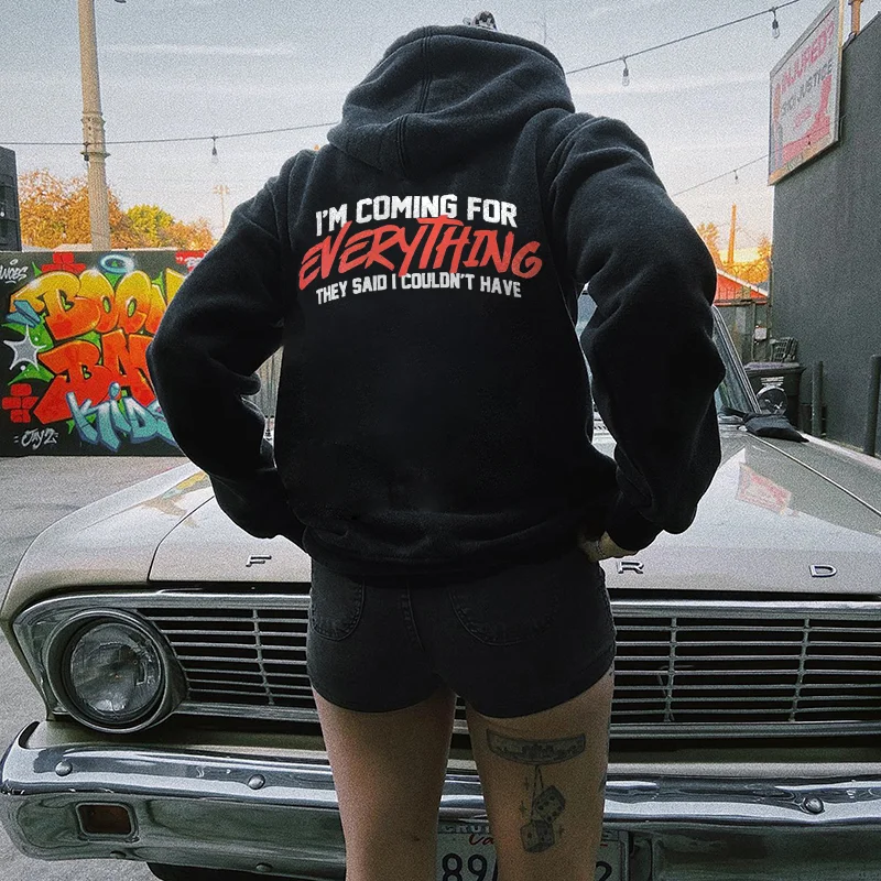 I'm Coming For Everything They Said I Couldn't Have Hoodie