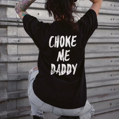 Choke Me Daddy T-shirt