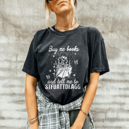 Buy Me Books And Tell Me To Stfuattdlagg T-shirt