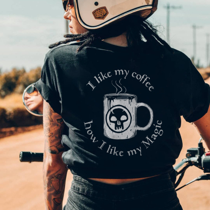 I Like My Coffee How I Like My Magic T-shirt