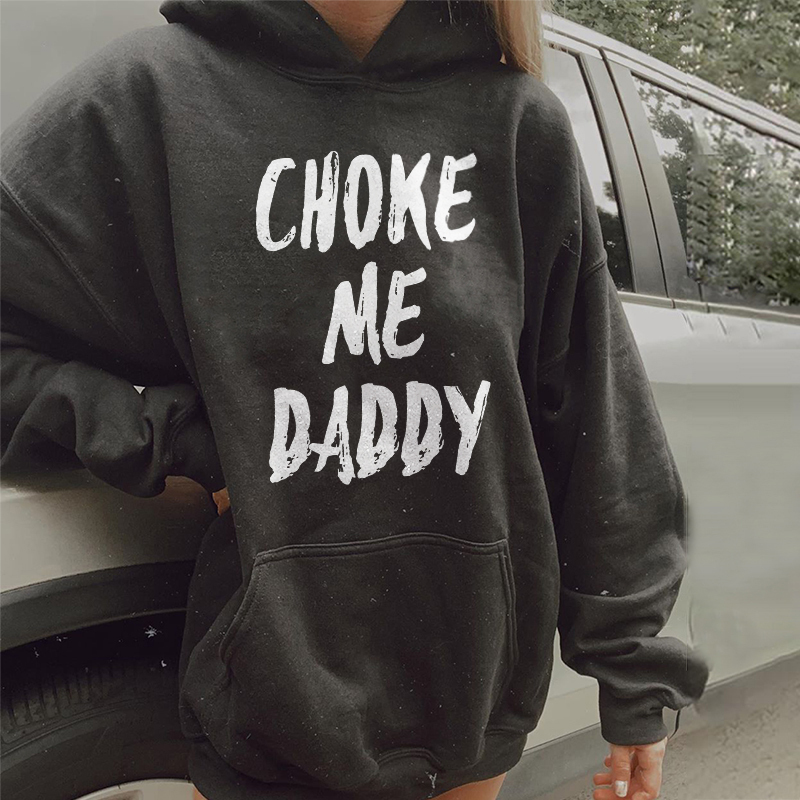Choke Me Daddy Hoodie