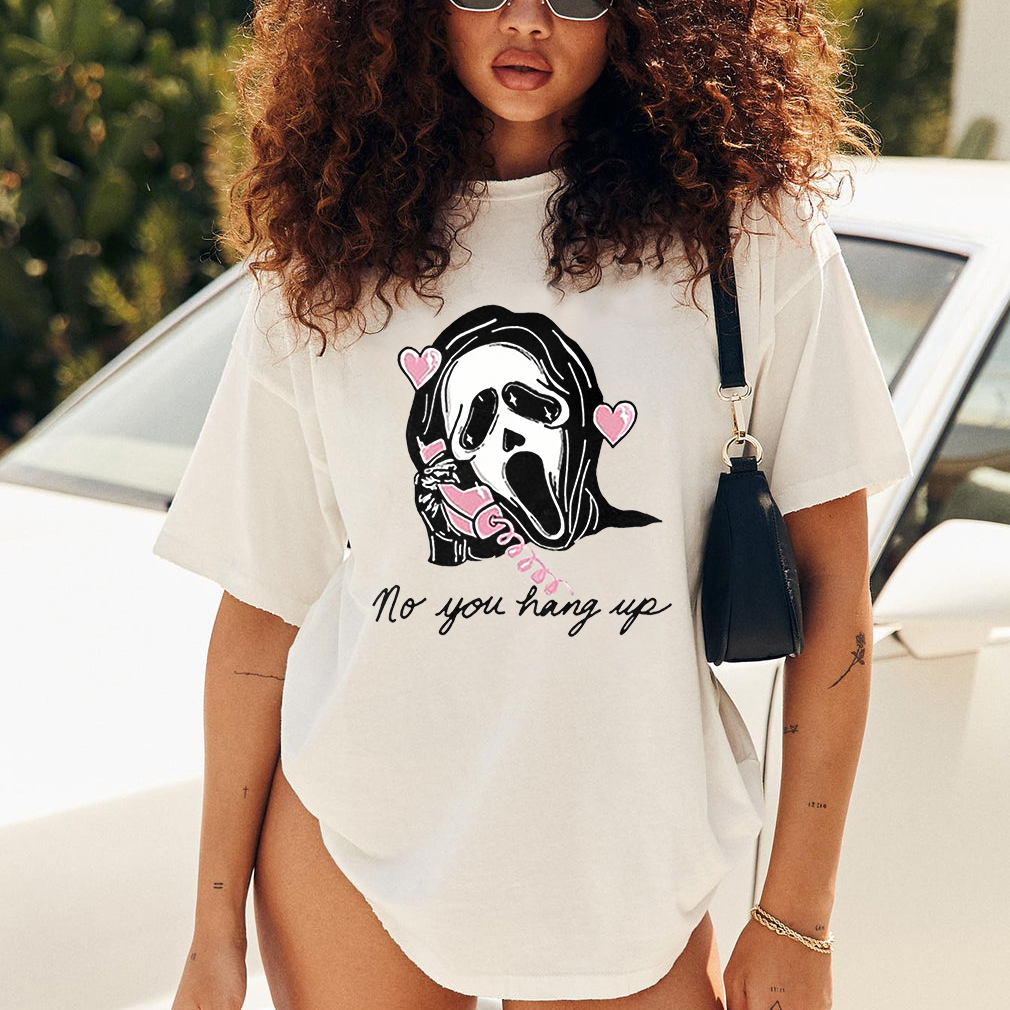 No You Hang Up Letter Printed T-shirt