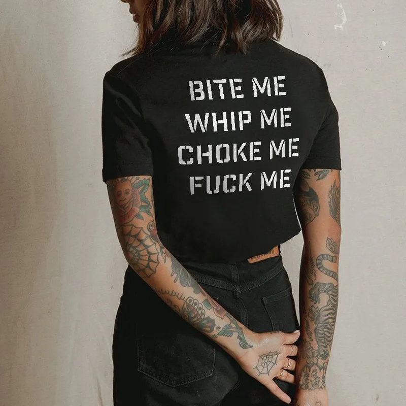 Bite Me Whip Me Choke Me Fuck Me T-shirt