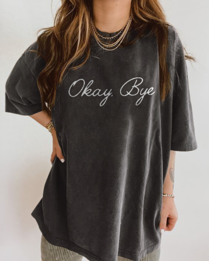 Okay Bye T-shirt