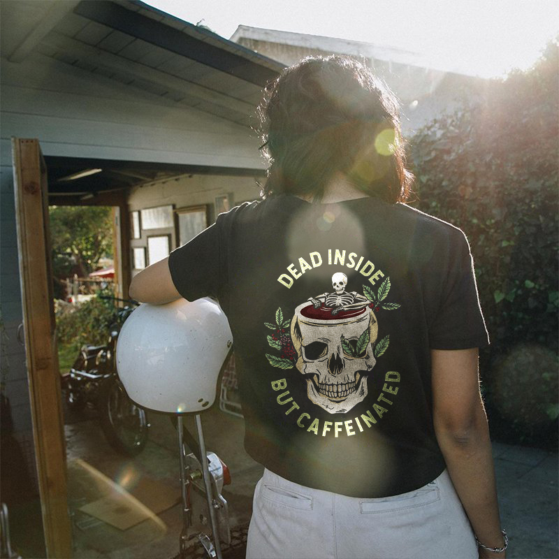 Dead Inside But Caffeinated Skull Casual T-shirt
